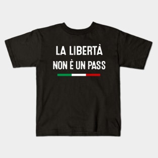 La Libertà Non è Un Pass No Green Pass Libera Scelta Protest Kids T-Shirt